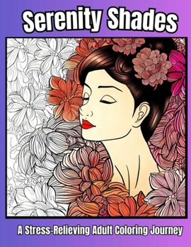 Paperback Serenity Shades A Stress Relieving Adult Coloring Journey 3 Book