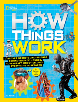 Hardcover How Things Work: Discover Secrets and Science Behind Bounce Houses, Hovercraft, Robotics, and Everything in Between Book