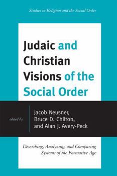 Paperback Judaic and Christian Visions of the Social Order: Describing, Analyzing and Comparing Systems of the Formative Age Book