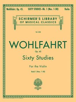 Paperback Wohlfahrt - 60 Studies, Op. 45 - Book 1: Schirmer Library of Classics Volume 838 Violin Method Book