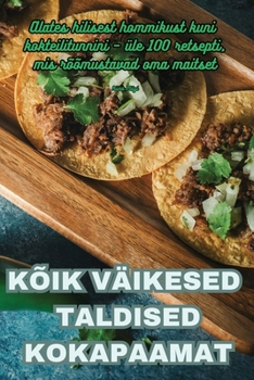 Paperback Kõik Väikesed Taldised Kokapaamat [Estonian] Book