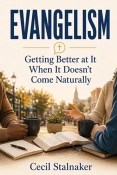 Paperback Evangelism: Getting Better at It When It Doesn't Come Naturally Book