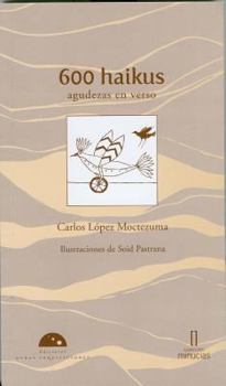 Paperback 600 Haikus. Agudezas en verso (Minucias) (Spanish Edition) [Spanish] Book
