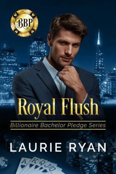 Royal Flush: An adversaries to lovers office romance (Billionaire Bachelor Pledge)