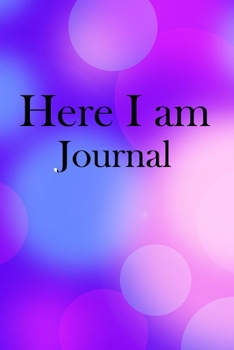 Paperback Here I am Journal: Lined Notebook / Journal Gift, 100 Pages, 6x9, Soft Cover, Matte Finish Inspirational Quotes Journal, Notebook, Diary, Book