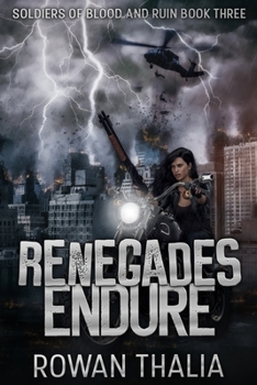 Paperback Renegades Endure: Soldiers of Blood and Ruin Book 3 Book