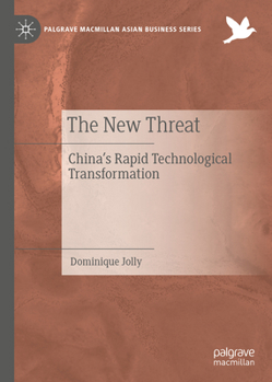 Hardcover The New Threat: China's Rapid Technological Transformation Book