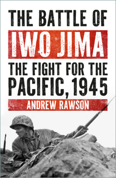 Paperback The Battle of Iwo Jima: The Fight for the Pacific, 1945 Book