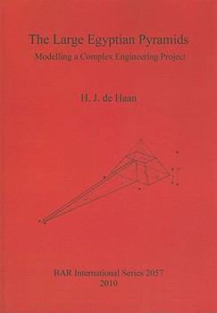 Paperback The Large Egyptian Pyramids: Modelling a Complex Engineering Project Book