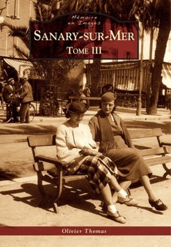 Sanary-sur-Mer - Tome III (Mémoire En Images Locaux) (French Edition)