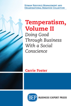 Paperback Temperatism, Volume II: Doing Good Through Business With a Social Conscience Book