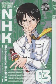 Welcome to the N.H.K. Volume 3 - Book #3 of the Welcome to the NHK