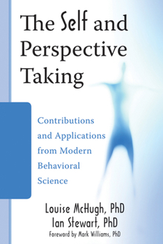 Paperback The Self and Perspective Taking: Contributions and Applications from Modern Behavioral Science Book