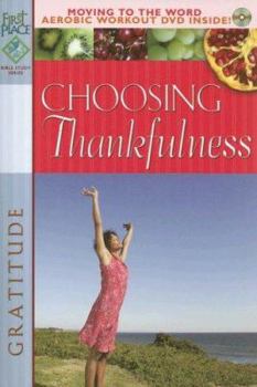 Paperback Choosing Thankfulness: Gratitude [With DVD] Book