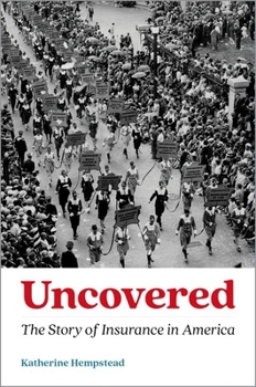 Hardcover Uncovered: The Story of Insurance in America Book