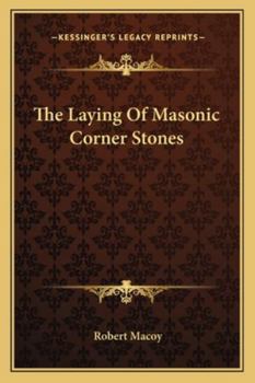 Paperback The Laying Of Masonic Corner Stones Book