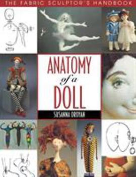 Paperback Anatomy of a Doll. the Fabric Sculptor's Handbook Book