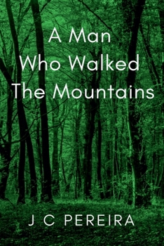 Paperback A Man Who Walked the Mountains Book