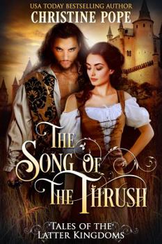 The Song of the Thrush - Book #9 of the Tales of the Latter Kingdoms
