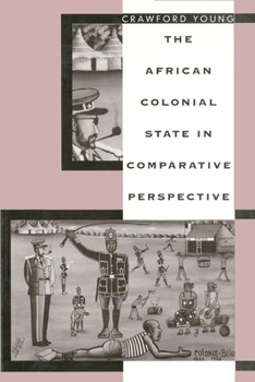 Paperback The African Colonial State in Comparative Perspective Book