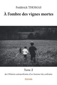 Paperback À l'ombre des vignes mortes - Tome 2 [French] Book