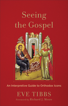 Paperback Seeing the Gospel: An Interpretive Guide to Orthodox Icons Book