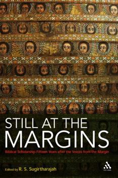 Hardcover Still at the Margins: Biblical Scholarship Fifteen Years After the Voices from the Margin Book