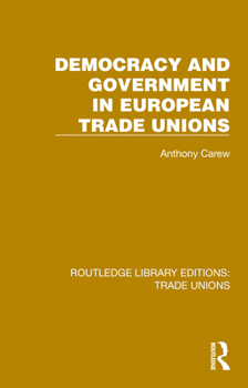 Hardcover Democracy and Government in European Trade Unions Book