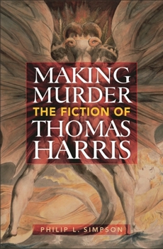 Hardcover Making Murder: The Fiction of Thomas Harris Book