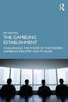 Paperback The Gambling Establishment: Challenging the Power of the Modern Gambling Industry and its Allies Book