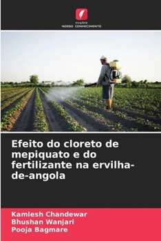 Efeito do cloreto de mepiquato e do fertilizante na ervilha-de-angola (Portuguese Edition)