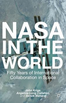 Paperback NASA in the World: Fifty Years of International Collaboration in Space Book