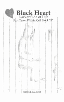 Paperback Black Heart: Darker Side of Life: Part Two: Within Cell Block "8" Book