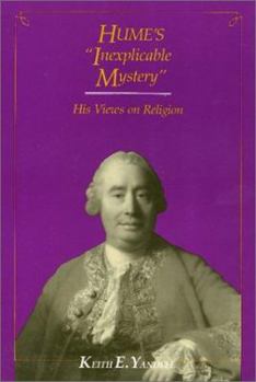 Hardcover Hume's Inexplicable Mystery: His Views on Religion Book