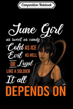 Composition Notebook: June Girl I Can Be Mean As Sweet As Candy Depend On You  Journal/Notebook Blank Lined Ruled 6x9 100 Pages