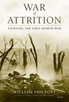 Hardcover War of Attrition: Fighting the First World War Book