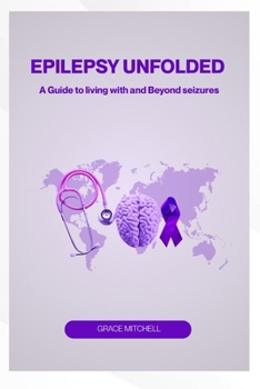 Paperback epilepsy unfolded: a guide to living with and beyond seizures Book