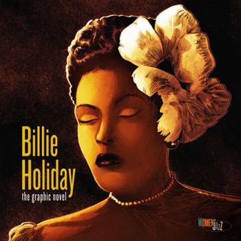 Hardcover Billie Holiday: The Graphic Novel: Women in Jazz Book