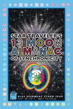 Unknown Binding Star Traveler's 13 Moon Almanac of Synchronicity 2012-2013 (Blue Resonant Storm Year) Book