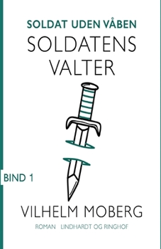 Paperback Soldat uden v?ben: Soldatens Valter - Bind 1 [Danish] Book