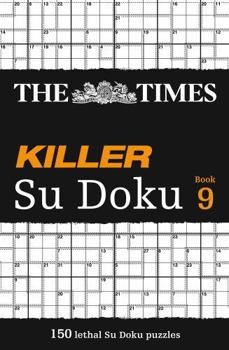 Paperback The Times Killer Su Doku Book 9: 150 Challenging Puzzles from the Times Book