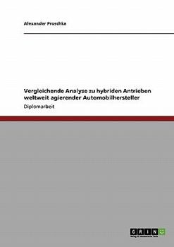 Paperback Hybride Antriebe weltweit agierender Automobilhersteller. Eine vergleichende Analyse [German] Book