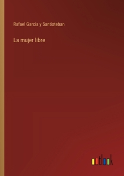 Paperback La mujer libre [Spanish] Book