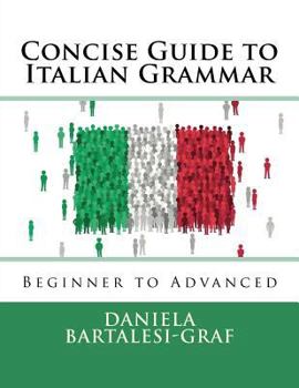 Paperback Concise Guide to Italian Grammar: Beginner to Advanced Book