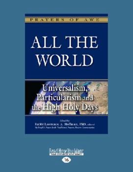 Paperback All the World: Universalism, Particularism and The High Holy Days Book