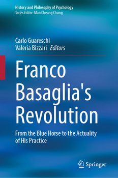 Franco Basaglia's Revolution: From the Blue Horse to the Actuality of His Practice Book Cover