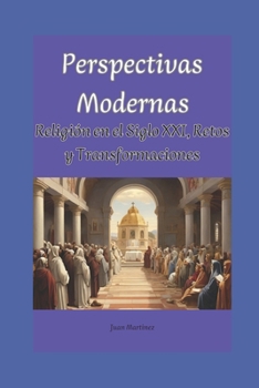 Paperback Perspectivas Modernas: Religión en el Siglo XXI, Retos y Transformaciones [Spanish] Book