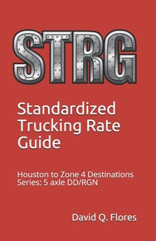 Paperback Standardized Trucking Rate Guide: Houston to Z4 Destinations (IN, KY, MI, OH) Book
