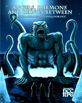 Hardcover Angels, Daemons and Beings Between Volume 1 - Patrons and Spells for DCC (DCC Rpg) Book