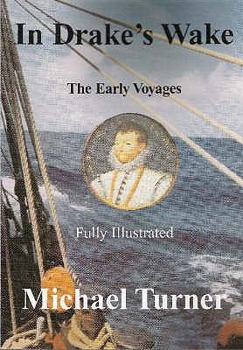 In Drake's Wake: The Early Voyages - Book #1 of the In the Wake of Sir Francis Drake